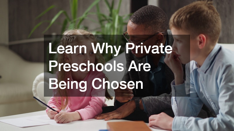 Learn Why Private Preschools Are Being Chosen